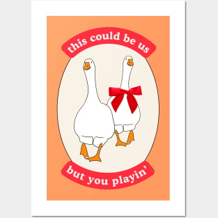 This Could Be Us, But You Playin' Silly Couple Design with Two Geese, Red Ribbon Posters and Art